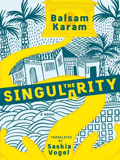 Title details for The Singularity by Balsam Karam - Available